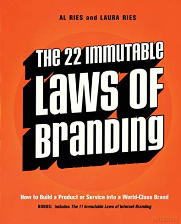 The 22 Immutable Laws of Branding: How to Build a Product or Service into a World-Class Brand - Al Ries [KSIĄŻKA]