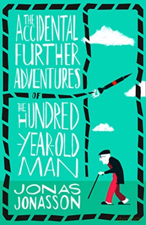 The Accidental Further Adventures of the Hundred-Year-Old Man - Jonas Jonasson [KSIĄŻKA]