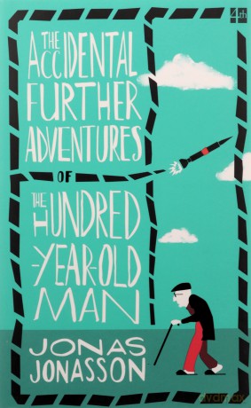 The Accidental Further Adventures of the Hundred-Year-Old Man - Jonas Jonasson [KSIĄŻKA]