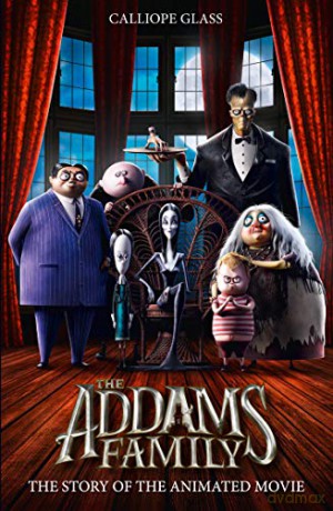 The Addams Family: The Story of the Movie: Movie tie-in (Addams Family Movie) - Calliope Glass [KSIĄŻKA]