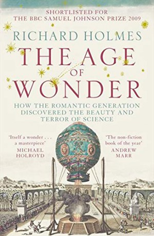 The Age of Wonder: How the Romantic Generation Discovered the Beauty and Terror of Science - Richard Holmes [KSIĄŻKA]