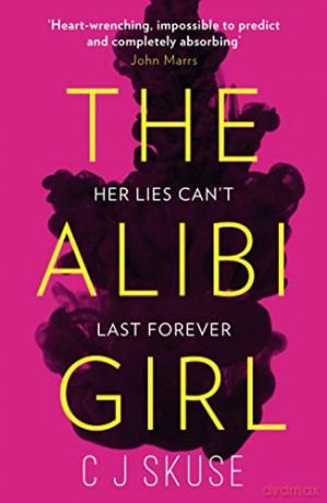 THE ALIBI GIRL: The funny, twisty crime thriller of 2020 that will keep you guessing from the bestselling author of SWEETPEA (192 POCHE) - C J Skuse [KSIĄŻKA]