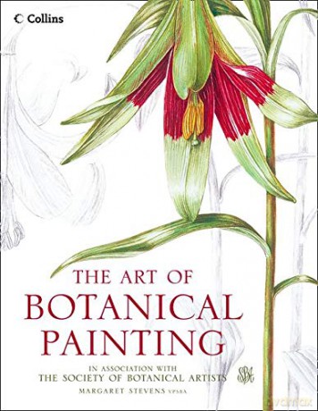 The Art of Botanical Painting - Margaret Stevens [KSIĄŻKA]