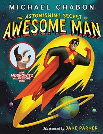 The Astonishing Secret of Awesome Man - Michael Chabon [KSIĄŻKA]