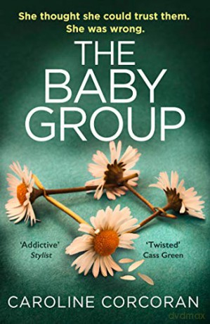 The Baby Group: a gripping new crime thriller for 2020 with a twist you won't see coming, from the author of bestsellers like Through The Wall - Caroline Corcoran [KSIĄŻKA]