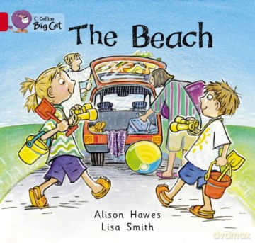 The Beach: A patterned picture story about a family outing to the beach.: Band 02a/Red A (Collins Big Cat) - Alison Hawes [KSIĄŻKA]