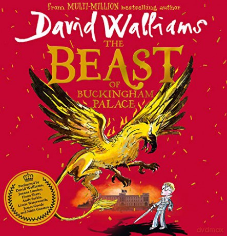 The Beast of Buckingham Palace: The epic new children's book from multi-million bestselling author David Walliams - David Walliams [KSIĄŻKA]