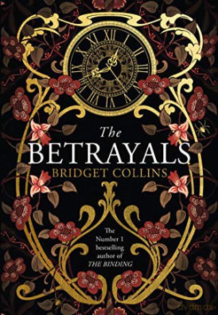 The Betrayals: Stunning new fiction from the author of the Sunday Times bestseller THE BINDING - Bridget Collins [KSIĄŻKA]
