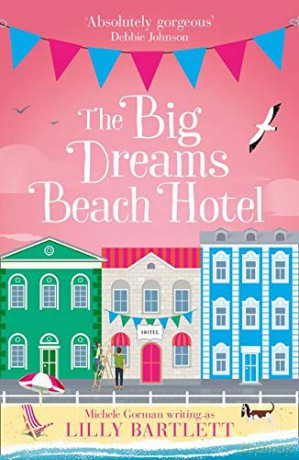 The Big Dreams Beach Hotel: Book 1 (The Lilly Bartlett Cosy Romance Collection) - Lilly Bartlett [KSIĄŻKA]