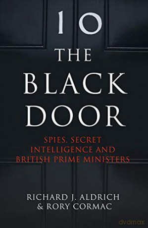 The Black Door: Spies, Secret Intelligence and British Prime Ministers - Richard Aldrich [KSIĄŻKA]