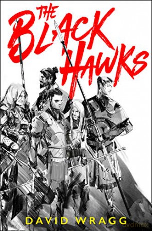 The Black Hawks: Book 1 (Articles of Faith) - David Wragg [KSIĄŻKA]