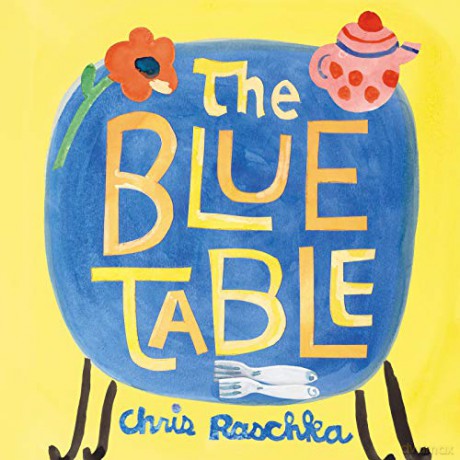 The Blue Table - Chris Raschka [KSIĄŻKA]