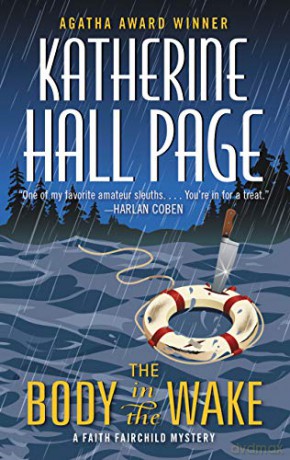The Body in the Wake: A Faith Fairchild Mystery: 25 (Faith Fairchild Mysteries) - Katherine Hall Page [KSIĄŻKA]