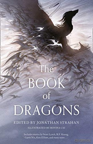 The Book of Dragons: A thrilling collection of short stories by modern masters of fantasy and science fiction - Jonathan Strahan [KSIĄŻKA]