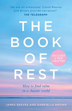 The Book of Rest: How to find calm in a chaotic world - James Reeves [KSIĄŻKA]