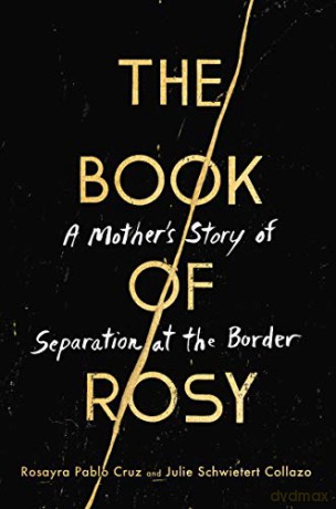 The Book of Rosy: A Mother's Story of Separation at the Border - Rosayra Pablo Cruz [KSIĄŻKA]