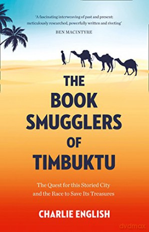 The Book Smugglers of Timbuktu: The Quest for this Storied City and the Race to Save Its Treasures - Charlie English [KSIĄŻKA]