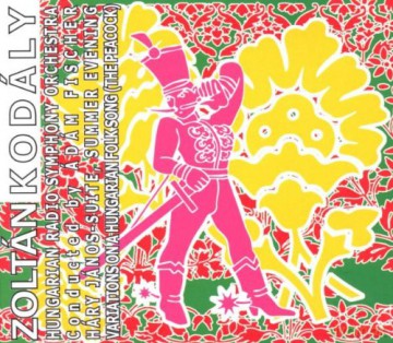 Hungarian Radio Symphony Orchestra, Ádám Fischer: Zoltán Kodály: Háry János-Suite, Summer Evening, Variations on a Hungarian Folk Song (The Peacock) [CD]