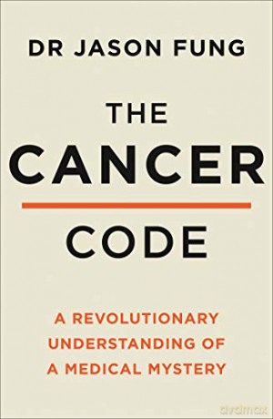 The Cancer Code: A Revolutionary New Understanding of a Medical Mystery - Dr Jason Fung [KSIĄŻKA]