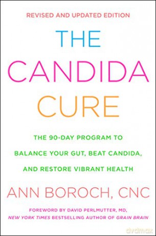 The Candida Cure: The 90-Day Program to Balance Your Gut, Beat Candida, and Restore Vibrant Health - Ann Boroch [KSIĄŻKA]