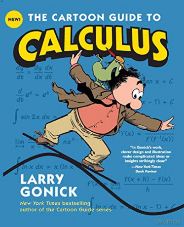 The Cartoon Guide to Calculus (Cartoon Guide Series) - Larry Gonick [KSIĄŻKA]
