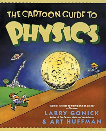 The Cartoon Guide to Physics (Cartoon Guide Series) - Larry Gonick [KSIĄŻKA]