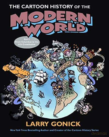 The Cartoon History of the Modern World: From Columbus to the U.S. Constitution: 1 (Cartoon Guide Series) - Larry Gonick [KSIĄŻKA]