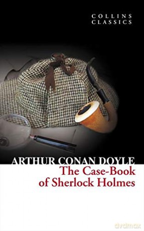 The Case-Book of Sherlock Holmes (Collins Classics) - Sir Arthur Conan Doyle [KSIĄŻKA]
