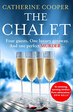 The Chalet: the most exciting new winter debut crime thriller of 2020 to race through this Christmas - now a top 5 Sunday Times bestseller - Catherine Cooper [KSIĄŻKA]