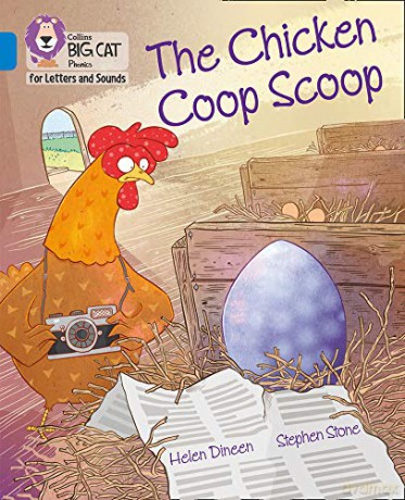 The Chicken Coop Scoop: Band 04/Blue (Collins Big Cat Phonics for Letters and Sounds) - Helen Dineen [KSIĄŻKA]