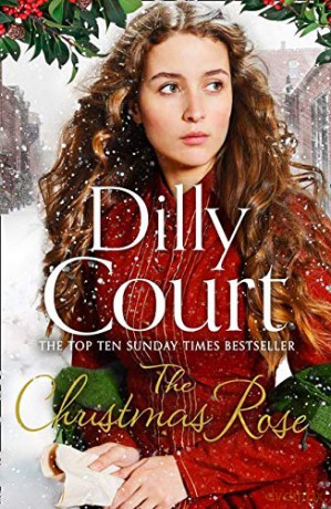 The Christmas Rose: The most heart-warming Christmas novel, from the Sunday Times bestseller (The River Maid, Book 3) - Dilly Court [KSIĄŻKA]
