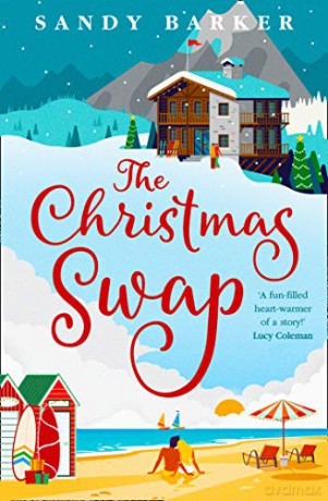 The Christmas Swap: A wonderfully festive Christmas romance for fans of The Holiday - Sandy Barker [KSIĄŻKA]