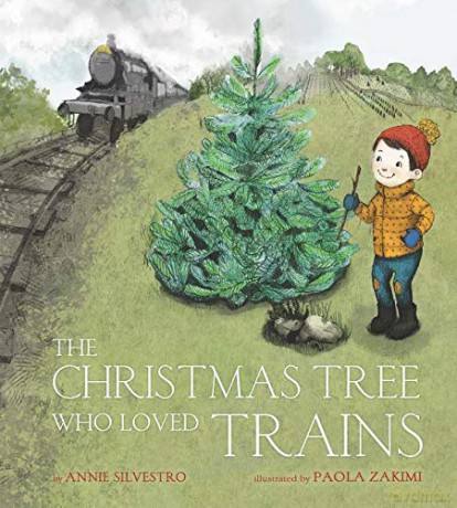 The Christmas Tree Who Loved Trains - Annie Silvestro [KSIĄŻKA]