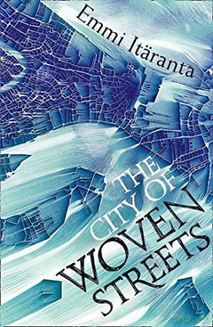 The City of Woven Streets - Emmi Itäranta [KSIĄŻKA]
