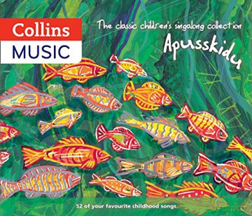 The classic children's singalong collection: Apusskidu: 52 of your favourite childhood songs: nursery rhymes, song-stories, folk tunes, pop hits, musicals and music hall classics - David Gadsby [KSIĄŻKA]