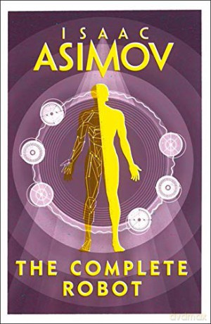 The Complete Robot - Isaac Asimov [KSIĄŻKA]