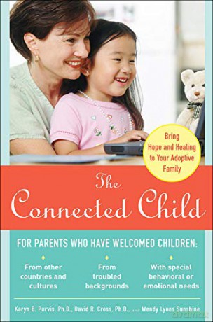 The Connected Child: Bring hope and healing to your adoptive family [KSIĄŻKA]