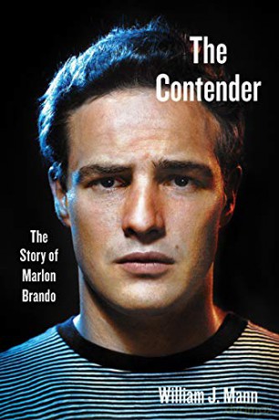 The Contender: The Story of Marlon Brando - William J. Mann [KSIĄŻKA]