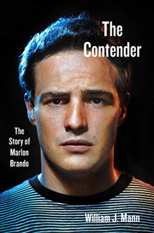 The Contender: The Story of Marlon Brando - William J. Mann [KSIĄŻKA]