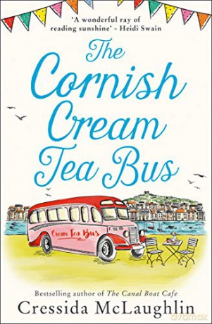 The Cornish Cream Tea Bus: The most heartwarming romance to escape with in summer 2020: Book 1 (The Cornish Cream Tea series) - Cressida McLaughlin [KSIĄŻKA]