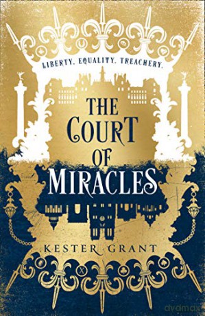The Court of Miracles: Book 1 (The Court of Miracles Trilogy) - Kester Grant [KSIĄŻKA]