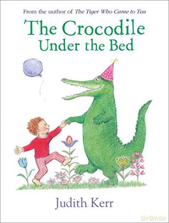 The Crocodile Under the Bed - Judith Kerr [KSIĄŻKA]