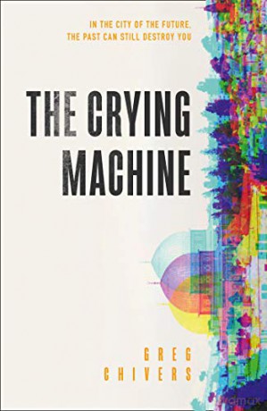 The Crying Machine - Greg Chivers [KSIĄŻKA]