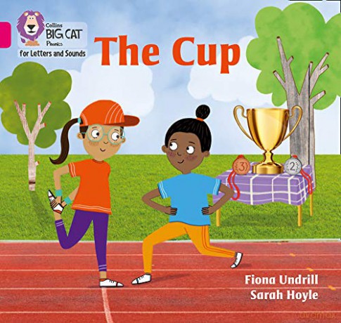 The Cup: Band 01B/Pink B (Collins Big Cat Phonics for Letters and Sounds) - Fiona Undrill [KSIĄŻKA]