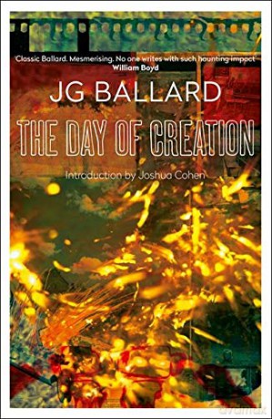 The Day of Creation (Harper Perennial Modern Classics) - J. G. Ballard [KSIĄŻKA]