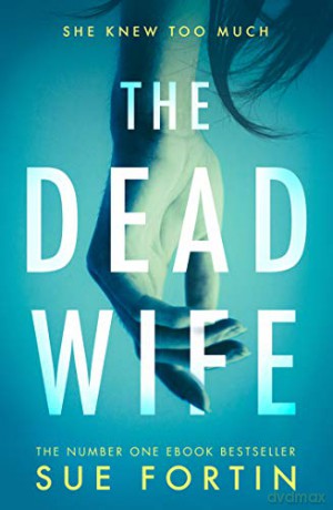 The Dead Wife - Sue Fortin [KSIĄŻKA]