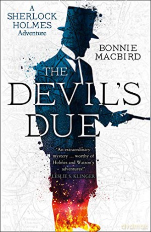 The Devil's Due (A Sherlock Holmes Adventure, Book 3) - Bonnie MacBird [KSIĄŻKA]