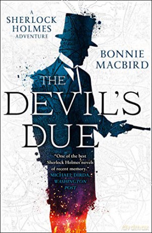 The Devil's Due: Book 3 (A Sherlock Holmes Adventure) - Bonnie MacBird [KSIĄŻKA]