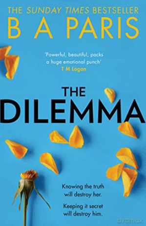 The Dilemma: The Sunday Times top ten bestseller - a thrilling psychological suspense book from million-copy bestselling author B A Paris - B A Paris [KSIĄŻKA]