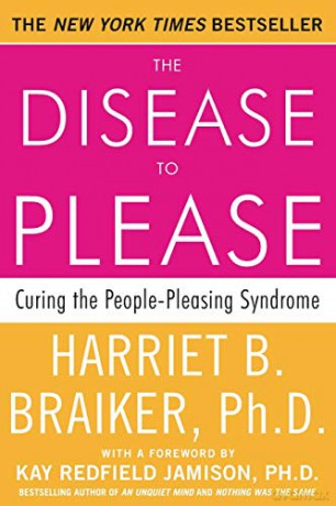 The Disease To Please: Curing the People-Pleasing Syndrome [KSIĄŻKA]